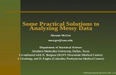 Some Practical Solutions to Analyzing Messy Datafaculty.smu.edu/mmcgee/enartalk.pdf · Some Practical Solutions to Analyzing Messy Data Monnie McGee mmcgee@smu.edu. Department of