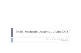 fMRI Methods Journal Club: DTI - Duke Universitypowerpoint... · What is DTI? `Diffusion tensor magnetic resonance imaging (DTI) is a non-invasive method to determine the underlying