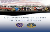 Louisville Division of Fire 2013 Annual Report · I am pleased to deliver the 2013 Annual Report, a summary of accomplishments the Louisville Division of Fire has achieved over the