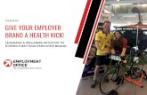 a #8 J BRAND A HEALTH KICK!€¦ · WELLNESS INITIATIVES & EMPLOYER BRANDING Engaging prospective talent - wellness initiatives are opportunities to create authentic, engaging content