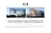 CAZA ANNOUNCES OPENING OF CITY CENTER TOWER IN MANILA · 2017-01-04 · CAZA ANNOUNCES OPENING OF CITY CENTER TOWER IN MANILA DECEMBER 16, 2016 MARCO RINALDI CAZA (Carlos Arnaiz Architects),
