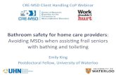 Bathroom safety for home care providers · High-fidelity home care simulation Participants practicing community-based PSWs (n=8) Surrogate client • cognitively competent • frail,