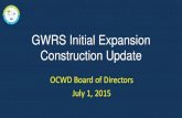 GWRS Initial Expansion Construction Update...Microfiltration Area Reverse Osmosis Building SEFE Tanks & Pump Station Recommendation Ratify issuance of Change Orders 1-23 for Contract
