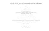 Multi-Agent Reinforcement Learning in · PDF file the study of multi-agent reinforcement learning in games. In this thesis, we investigate how reinforcement learning algorithms can