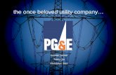 the once beloved utility company…sberto/PGE.pdf · Regulated Monopoly vs. Deregulated Monopoly: The Case study of PG & E Unregulated Monopolies: • seek to maximize profits •