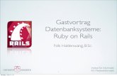 Gastvortrag Datenbanksysteme: Ruby on Railsdbs/2013/PDF/DBS_Rails.pdf · Gastvortrag Datenbanksysteme: Ruby on Rails Institut für Informatik AG Medieninformatik 1 Monday, June 17,