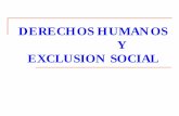 DERECHOS HUMANOS Y EXCLUSION SOCIAL - AEN · 2011-01-25 · EXCLUSIÓN SOCIAL “Es una acumulación de barreras y límites que dejan fuera de la participación en la vida social