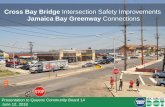 Cross Bay Bridge Safety Improvements - New York · Cross Bay Bridge Intersection Safety Improvements & Jamaica Bay Greenway Connections Overview 1. Background 2. Proposal 3. Summary