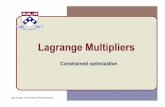 Lagrange Multipliers - Penn Engineeringcis520/lectures/lagrange... · 2015-10-14 · Lagrange Multiplier Steps 1. Start with the primal 2. Formulate L 3. Find g(λ) = min x (L) solve