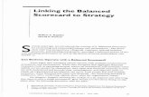 Linking the balanced scorecard to strategy. · Linking the Balanced Scorecard to Strategy Robert S. Kaplan David P. Norton everal years ago, we introduced the concept of a "Balanced