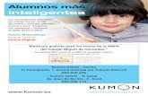 Alumnos más inteligentes - WordPress.com · Kumon Matemáticas Kumon Lectura Kumon English Con los programas educativos del método Kumon, tu hijo aprenderá a aprender, entender,