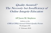 Quality Assured? The Necessity but Insufficiency of Online ...€¦ · The Necessity but Insufficiency of Online Integrity Education Address at the CHEA/CHIQ Annual Global Quality