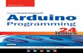 Sams Teach Yourself Arduino™ Programming in 24 Hours · viii Sams Teach Yourself Arduino Programming in 24 Hours HOUR 17: Communicating with Devices 267 Serial Communication Protocols