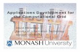 Applications Development for the Computational Grid March 07users.monash.edu/~azaslavs/dsse/seminars... · VPN SSH Courtesy IBM. 24 Middleware Globus GT4 APST Condor ... Configure