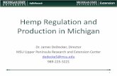 Hemp Regulation and Production in Michigan...What is Hemp? • Cannabis sativa L. • Legally defined as cannabis with ≤0.3% Δ-9-tetrahydrocannabinol (THC) • Annual broadleaf