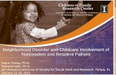 Neighborhood Disorder and Childcare Involvement of ......Neighborhood Disorder and Childcare Involvement of Nonresident and Resident Fathers Saijun Zhang, Ph.D. Tamara Fuller, Ph.D.