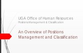 An Overview of Positions Management and ClassificationPosition Management & Classification Team Senior HR Managing Consultant Parker Thomas parker17@uga.edu HR Managing Consultant