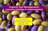 Organic Soil Management - MU Extensionextension.missouri.edu/sare/documents/misperceptions.pdfOrganic Soil Management: common mistakes & misperceptions. Ten common mistakes & misperceptions