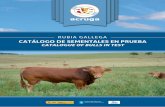 CATÁLOGO DE SEMENTALES EN PRUEBA...among Rubia Gallega cattle and causes a greater development of the most valuable muscles. A laboratory procedure has been developped to precisely