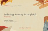 Technology Roadmap for PeopleSoft - Oracle · integrated PeopleSoft BI Publisher reporting tool will greatly benefit our customers, allowing them the ability to design spreadsheet