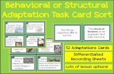 Behavioral or Structural Adaptation Task Card Sort€¦ · Behavioral or Structural Adaptation Task Card Sort 52 Adaptations Cards Differentiated Recording Sheets ... identify the