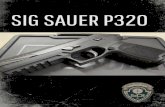 SIG SAUER P320 - Accredited Gunsmithing College · Sig Sauer has a longstanding reputation for excellence in service handguns. The popular P220 series was at the head of the class