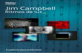 Jim Campbell - Espacio Fundación Telefónica · • Iniciarse en la utilización de las tecnologías de la información y la comunicación, desarrollando un espíritu crítico ante