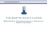 Wireless Temperature Sensor User Guide · The temperature sensor is built to be out of the box and running in minutes. TABLE OF CONTENTS I. ABOUT THE WIRELESS TEMPERATURE SENSOR 1