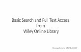 Basic Search and Full Text Access from Wiley Online Library · Wiley online library [electronic resource]. Hoboken, N.J. : Wiley 1997 Provides full access to journals, reference works,