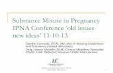 Substance Misuse in Pregnancy IPNA Conference ‘old issues ...irishpracticenurses.ie/img/imguploadsfile/Deirdre... · Fetal movements were both a comfort and concern to the women.