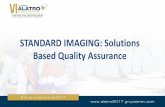 STANDARD IMAGING: Solutions Based Quality Assurance · 2018-01-02 · Solutions Based QA covers most routine Quality Assurance for Linear Accelerators and associated systems (EPID,