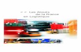 Les Atouts de la France en Logistique · “La fonction logistique fait appel à plusieurs métiers et savoir-faire qui concourent à la gestion et à la maîtrise des flux physiques