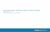 Dell Storage vSphere Web Client Plugin · vSphere Web Client Plugin for a different vCenter user, log out of the vSphere Web Client and log back in with that user. NOTE: The vSphere