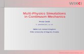 Multi-Physics Simulations in Continuum Mechanics · Multi-Physics Simulations in Continuum Mechanics Hrvoje Jasak h.jasak@wikki.co.uk Wikki Ltd, United Kingdom FSB, University of