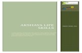 Akshaya Life skills · PDF file AKSHAYA LIFE SKILLS Impact Study 2012 A joint initiative of Edumedia and Akshaya Patra, Akshaya Life skills was started with the vision of: “enabling