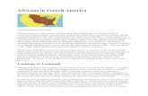 Africans in French America - Saylor Academy · 2018-11-28 · Africans in French America French Louisiana 1682–1762. French America, or New France, was a frontier and a borderland.