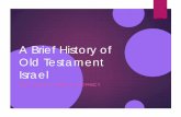 A Brief History of Old Testament Israel - Abilene …abilenebible.org/assets/1.1.-rev-a-brief-history-of-old...A Brief History of Old Testament Israel THE CONTEXT OF BIBLICAL PROPHECY