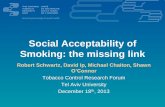 Social Acceptability of Smoking: the missing link · social norms or altering the social climate of smoking by promoting a sentiment of anti-smoking and pro-restriction of smoking