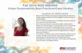 Fall 2014 SOS 498/594 - Arizona State University€¦ · Fall 2014 SOS 498/594: Urban Sustainability Best Practices/Case Studies Taught by: Dr. Nalini Chhetri • Nalini Chhetri holds
