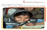 Courage to Learn: Education for Afghan Women & …...Afghanistan, describes the relationship with Afghan partners in these words: “Our vision for CW4WAfghan has always been to respond
