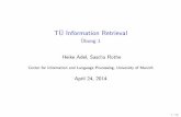 TU Information Retrieval Ubung 1 - uni-muenchen.dehs/teach/14s/ir/pracEx01.pdf · TU Information Retrieval Ubung 1 Heike Adel, Sascha Rothe Center for Information and Language Processing,