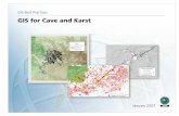 GIS for Cave and Karst - Esri: GIS Mapping Software ... · GIS for Cave and Karst 3 Developing a Cave Potential Map for South Dakota's 5 Wind Cave Using GIS Karst GIS Advances in