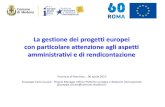 La gestione dei progetti europei con particolare attenzione ... - Provincia di … · 2020-04-29 · La gestione amministrativa e la rendicontazione di un progetto europeo possono
