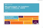 Business is better with Office 365 · 2019-09-26 · Safeguard your business Be prepared for the unexpected Protect and control your data #modernbiz Take the risk out of risk management.