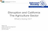 Disruption and California The Agriculture Sector · 2016-07-06 · 4 Billion 1975 3 Billion 1960 1 Billion 1804 2 Billion 1927. 7 Billion. 2050 9 Billion. October 31, 2011. World