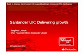 Santander UK: Delivering growth · 2019-08-30 · Santander UK in 2011 Integration of three separate building societies, with different cultures, systems and business models 2nd bank