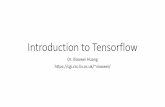 Introduction to Tensorflow - University of Liverpool · PDF file Introduction to Tensorflow Dr. Xiaowei Huang xiaowei/ Up to now, •Overview of Machine Learning •Traditional Machine