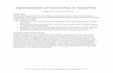 Implementation of Control Flow in TensorFlowdownload.tensorflow.org/paper/white_paper_tf_control... · 2017-11-22 · Implementation of Control Flow in TensorFlow Original doc authored