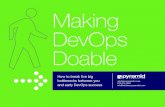 Making DevOps Doable · make it clear that ops people are not simply leaving their silos to join the dev team, but that both ops and dev people are leaving their silos to create a