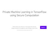 Private Machine Learning in TensorFlow using Secure ... TensorFlow: Large-Scale Machine Learning on Heterogeneous Distributed Systems. Optimized Execution Concurrent Batching. tf-encrypted